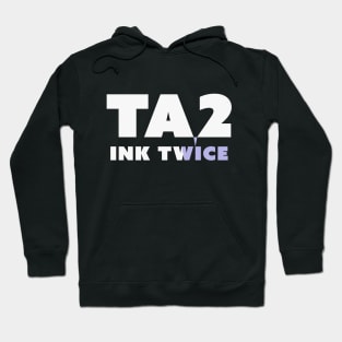 TA2 INK TWICE VICE Hoodie